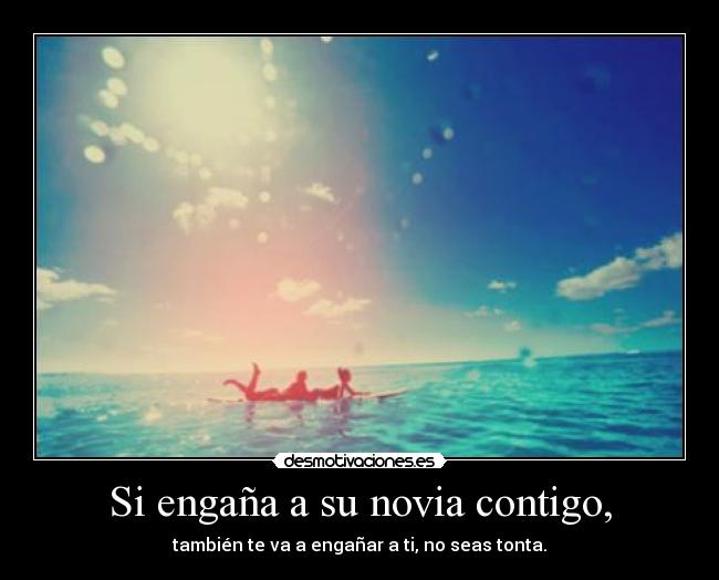 carteles engana novia contigo desmotivaciones