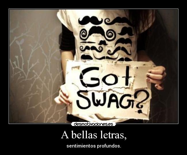 A bellas letras, -