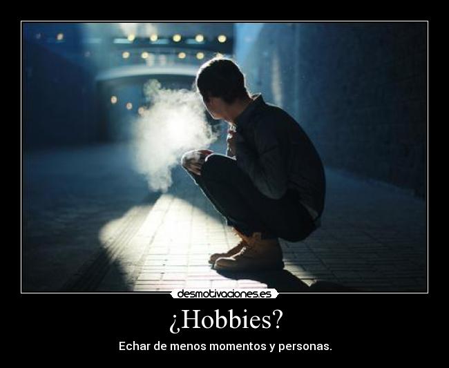 ¿Hobbies? -