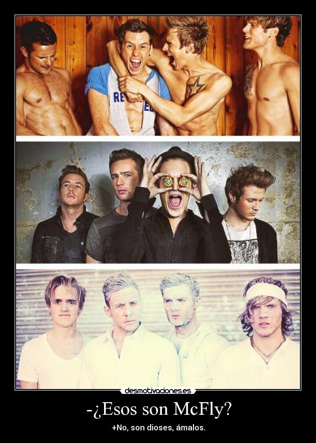 -¿Esos son McFly? -