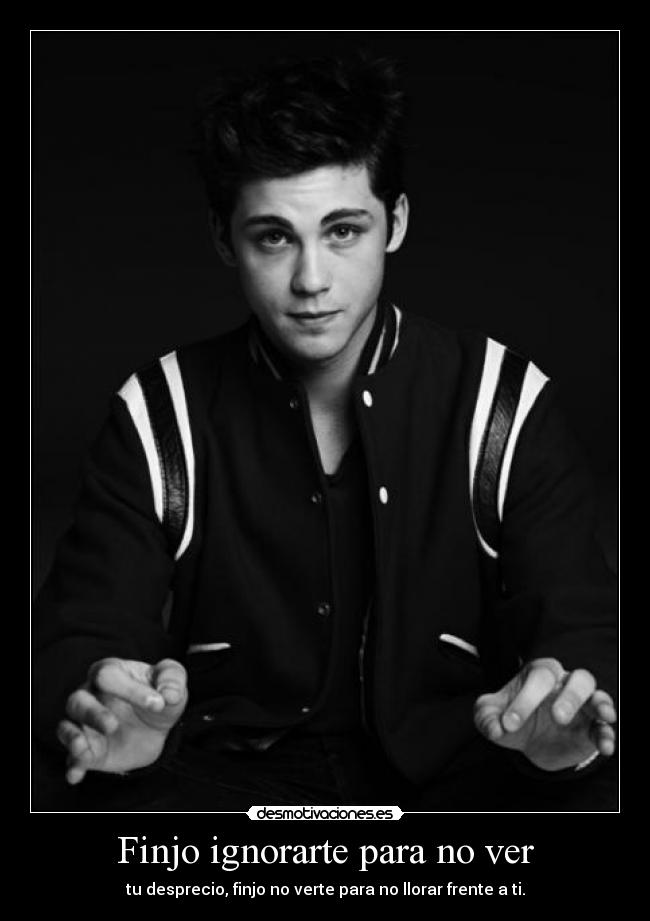 Finjo ignorarte para no ver - tu desprecio, finjo no verte para no llorar frente a ti.