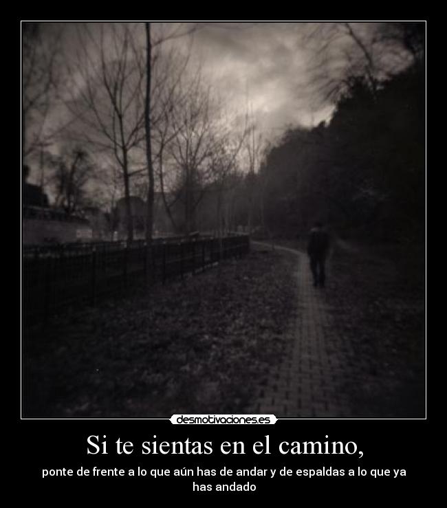 Si te sientas en el camino, -