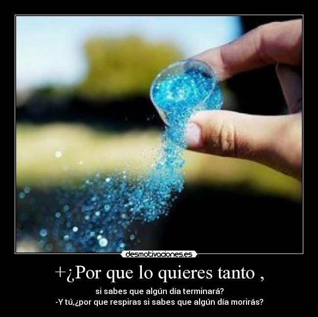 +¿Por que lo quieres tanto , - 