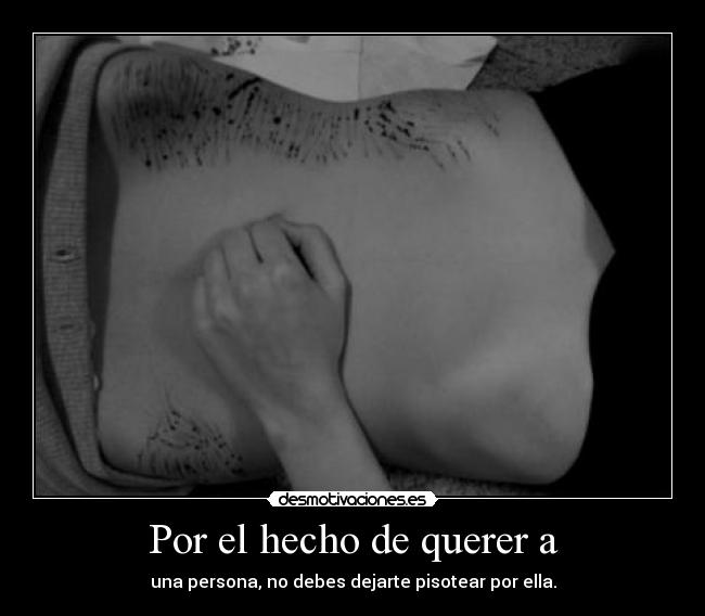 Por el hecho de querer a -