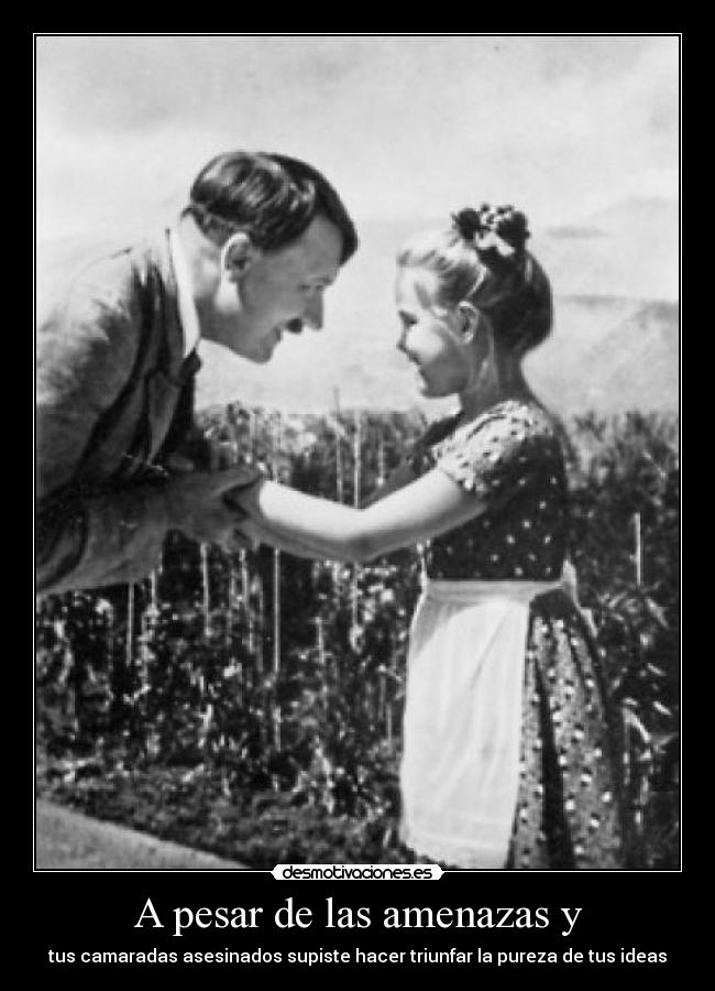 A pesar de las amenazas y -