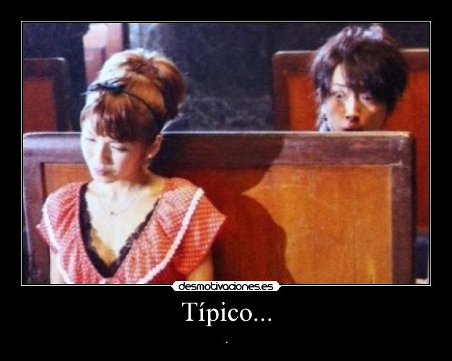 Típico... -