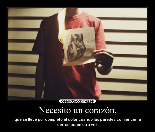 Necesito un corazón, -