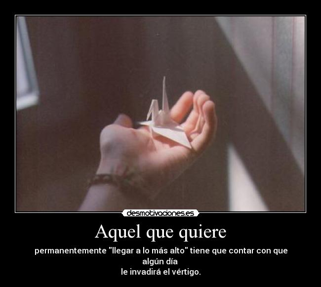 Aquel que quiere -