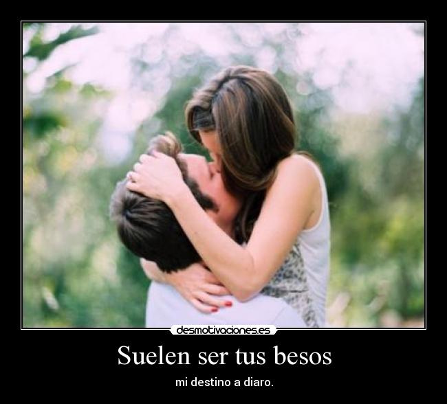 Suelen ser tus besos - 