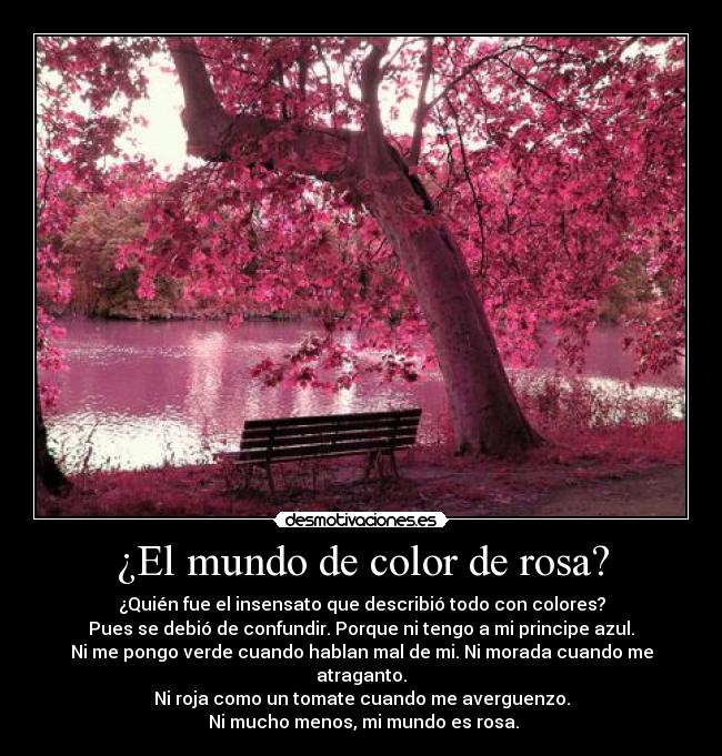 ¿El mundo de color de rosa? | Desmotivaciones