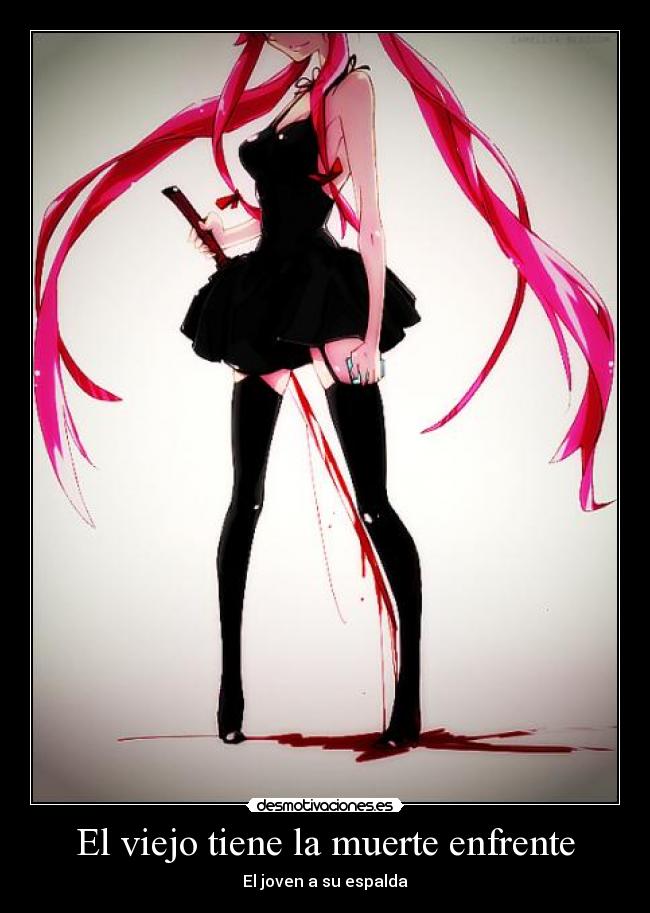 El viejo tiene la muerte enfrente -
