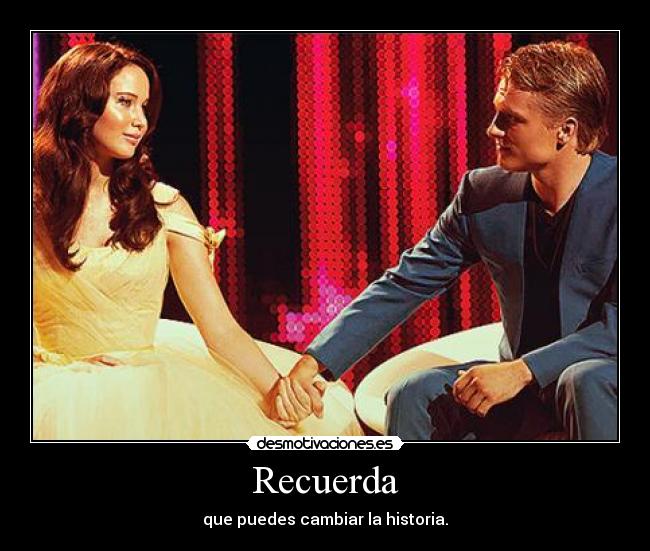 Recuerda - que puedes cambiar la historia.