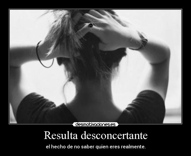 Resulta desconcertante - 