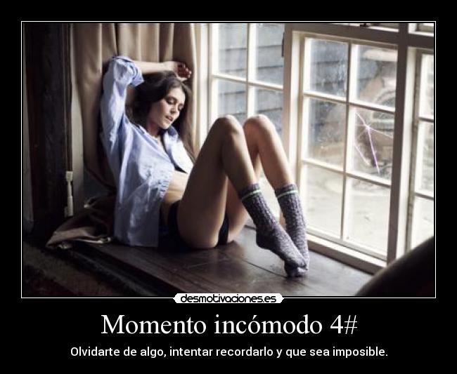 Momento incómodo 4# -
