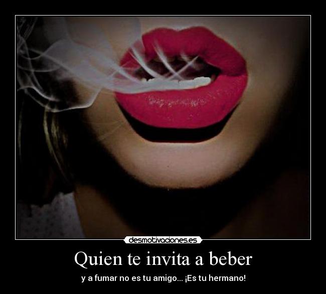 Quien te invita a beber -