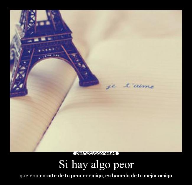 Si hay algo peor - 