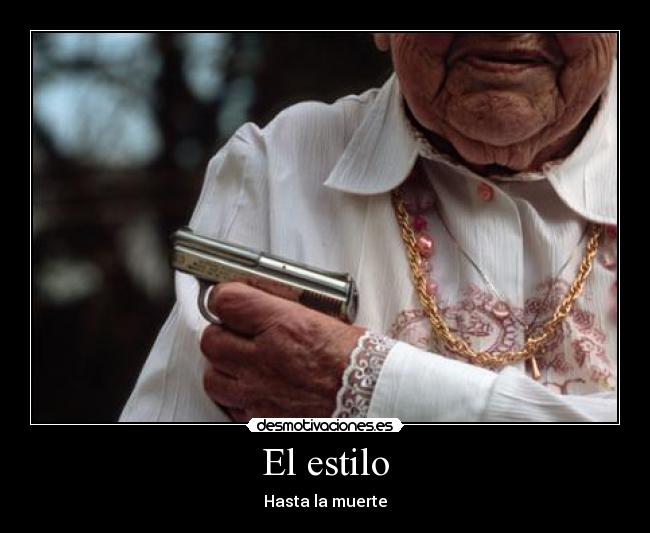 El estilo - Hasta la muerte