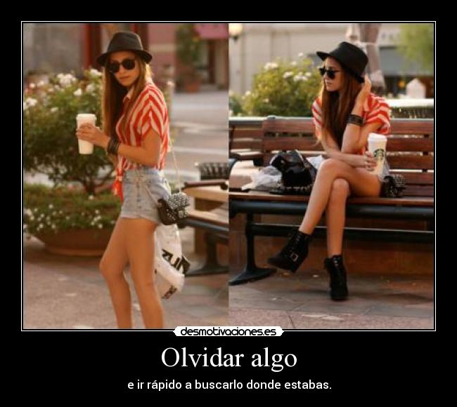 carteles olvidar olvidar algo rapido desmotivaciones motivacion tipico buscarlo donde estabas desmotivaciones