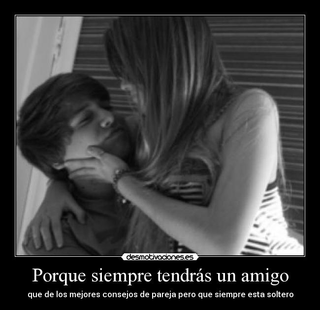 Porque siempre tendrás un amigo - 