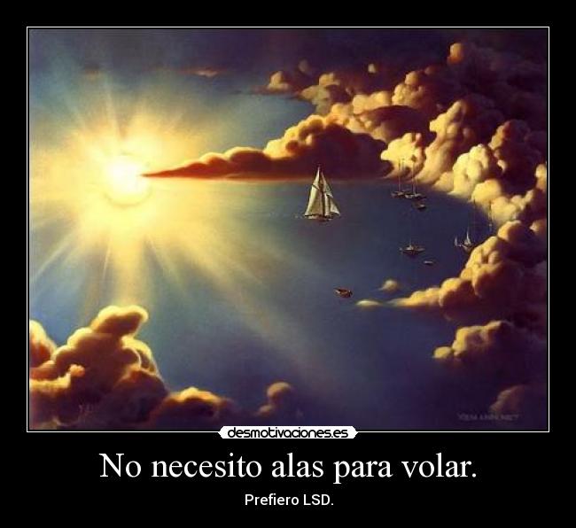 No necesito alas para volar. - 