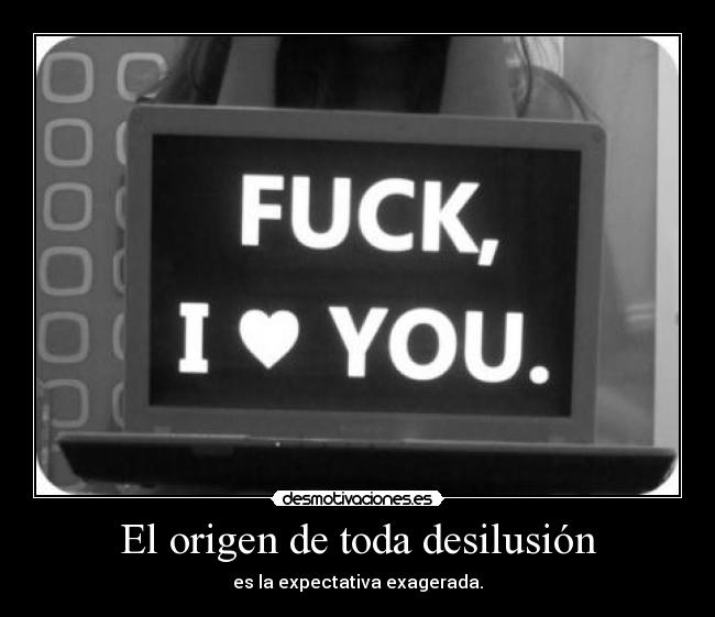 El origen de toda desilusión - 