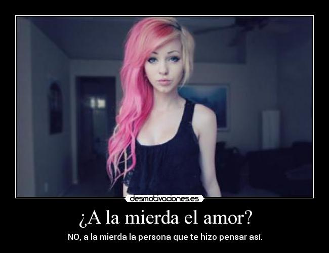carteles amor love pink hair desmotivaciones