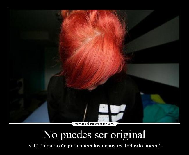 No puedes ser original -