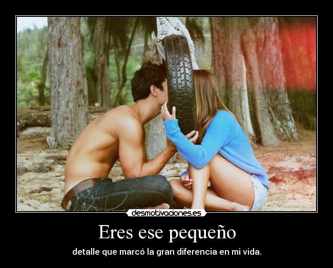 Eres ese pequeño - 