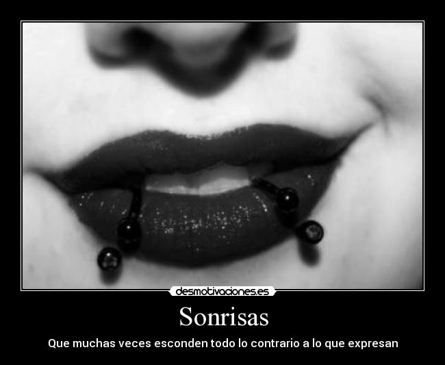 Sonrisas - Que muchas veces esconden todo lo contrario a lo que expresan