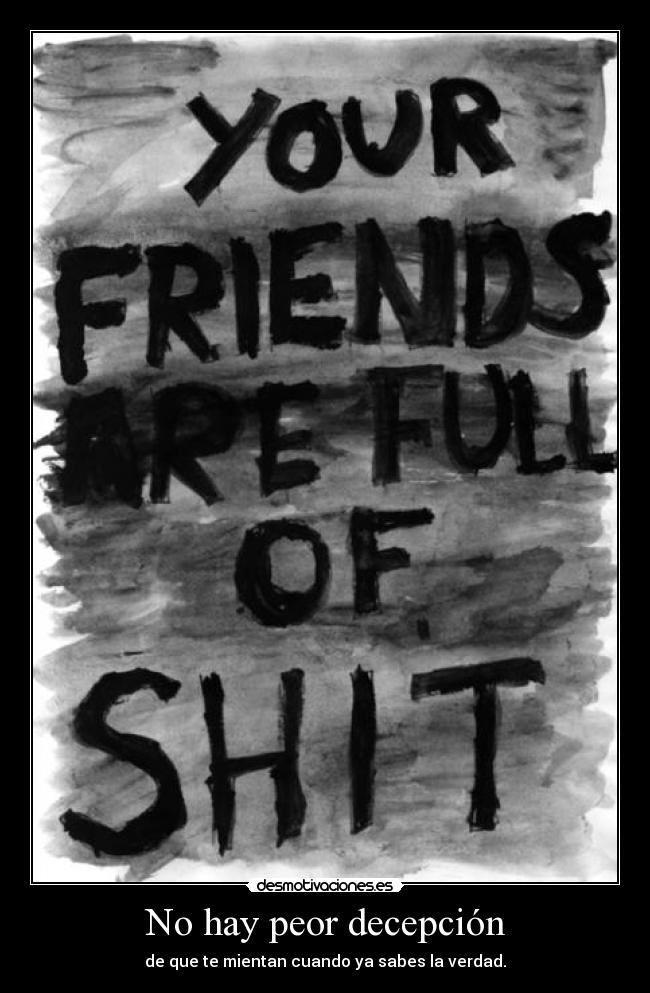 No hay peor decepción - 