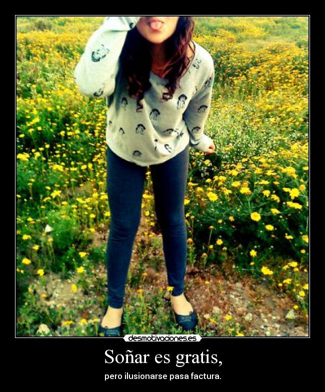 Soñar es gratis, - 