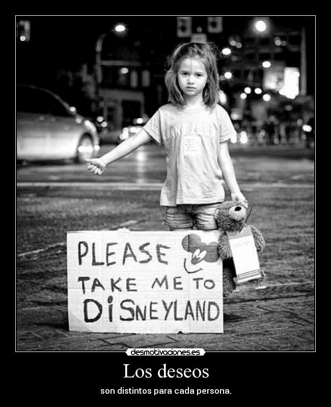 Los deseos - son distintos para cada persona.