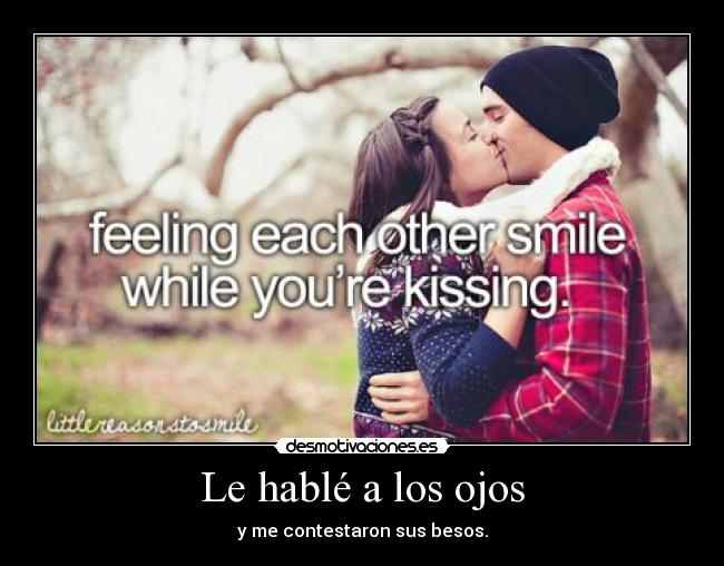 Le hablé a los ojos -
