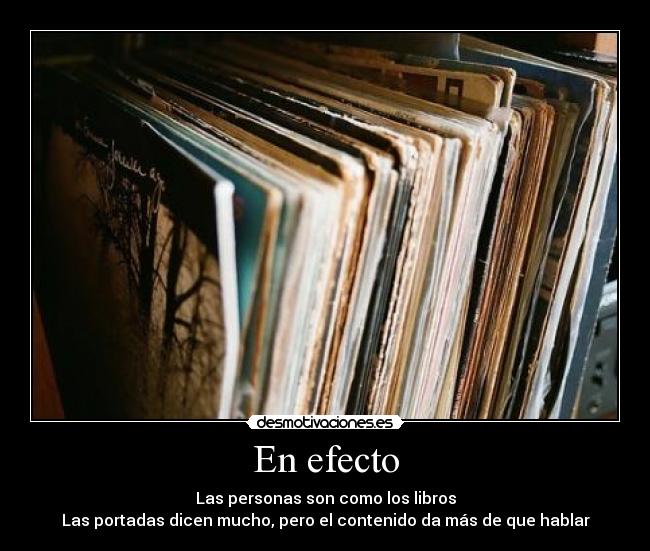 En efecto - Las personas son como los libros
Las portadas dicen mucho, pero el contenido da más de que hablar