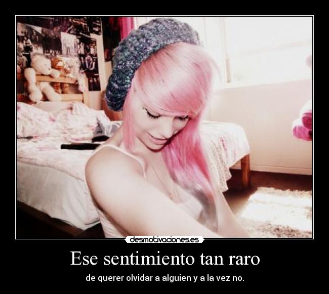 Ese sentimiento tan raro -