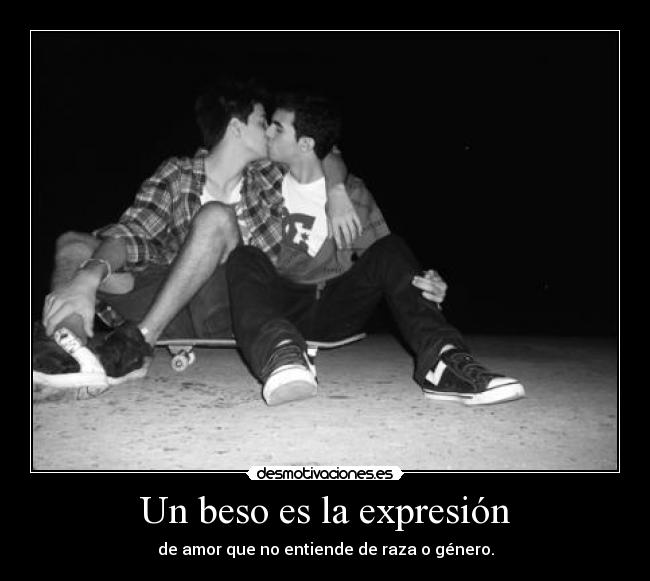 Un beso es la expresión - de amor que no entiende de raza o género.