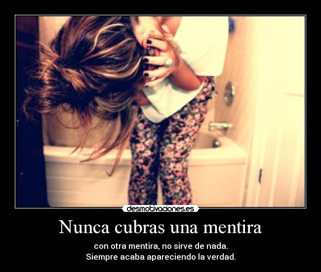 Nunca cubras una mentira - 