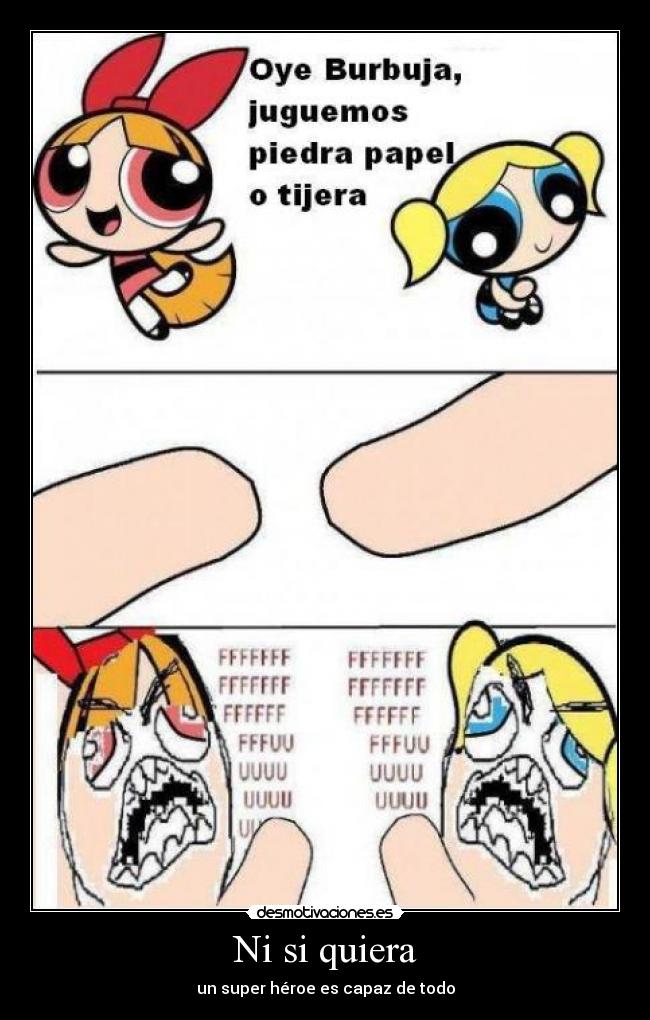 Ni si quiera - un super héroe es capaz de todo