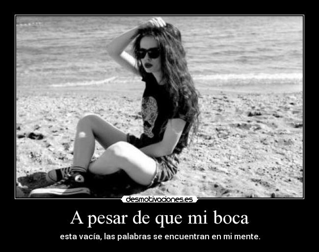 A pesar de que mi boca -