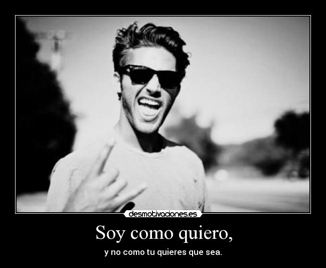 Soy como quiero, -