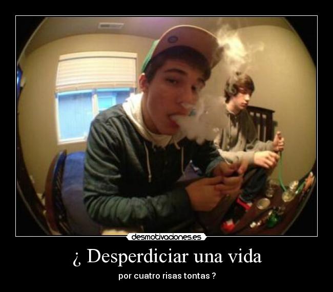 ¿ Desperdiciar una vida - 