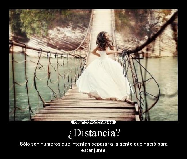 ¿Distancia? -