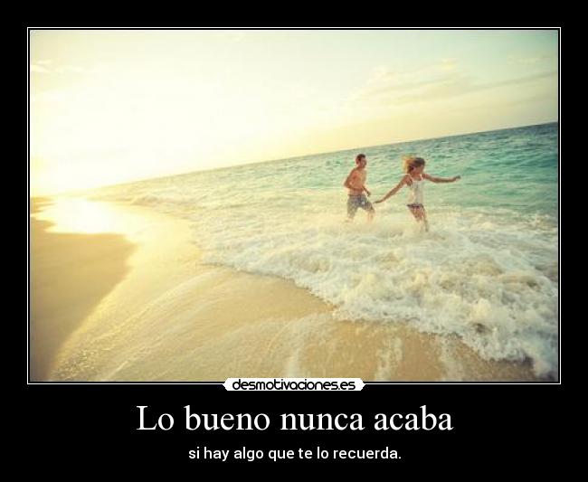 Lo bueno nunca acaba - 