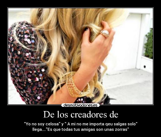 De los creadores de -