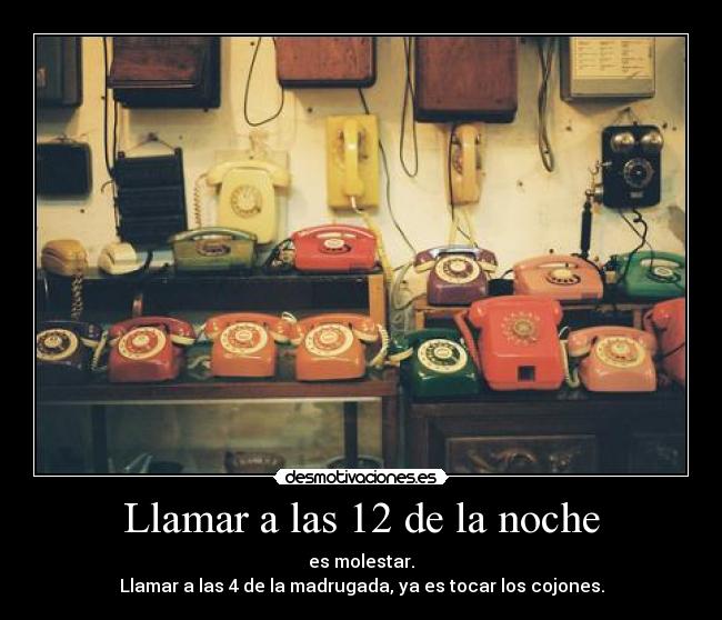 Llamar a las 12 de la noche -