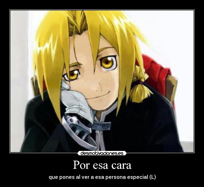 Por esa cara - que pones al ver a esa persona especial (L)