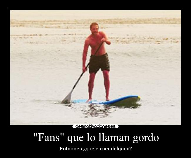 Fans que lo llaman gordo - 