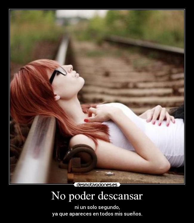 No poder descansar - 