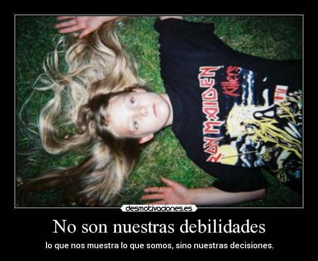 No son nuestras debilidades - 