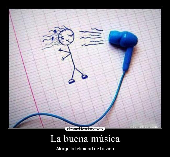 La buena música - Alarga la felicidad de tu vida